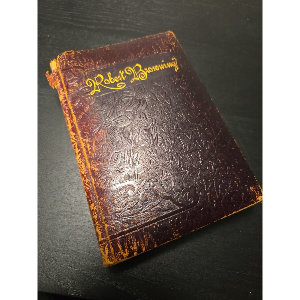 Antique 1886 Robert Browning Poetry Book Embossed Cover Victorian Thomas Crowell